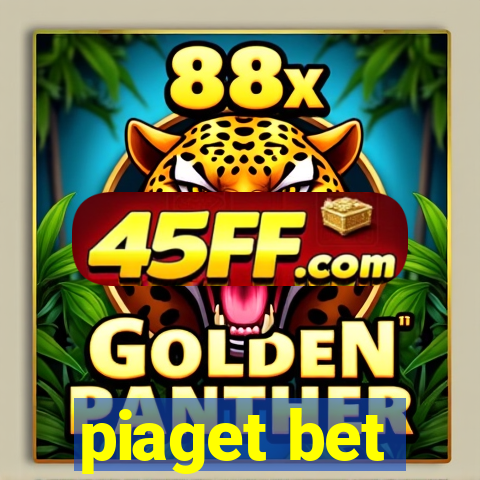 piaget bet
